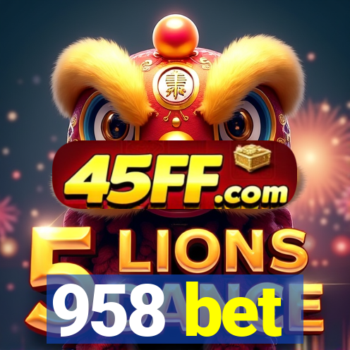 958 bet